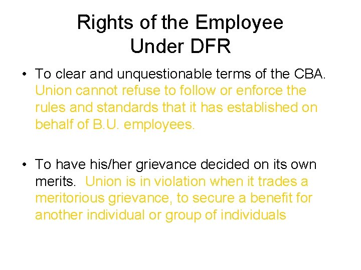 Rights of the Employee Under DFR • To clear and unquestionable terms of the