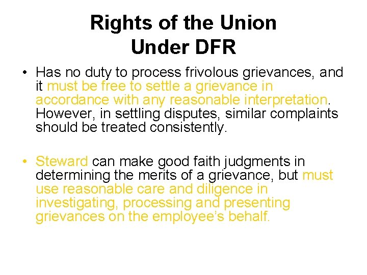 Rights of the Union Under DFR • Has no duty to process frivolous grievances,