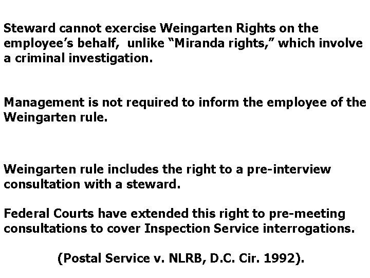 Steward cannot exercise Weingarten Rights on the employee’s behalf, unlike “Miranda rights, ” which