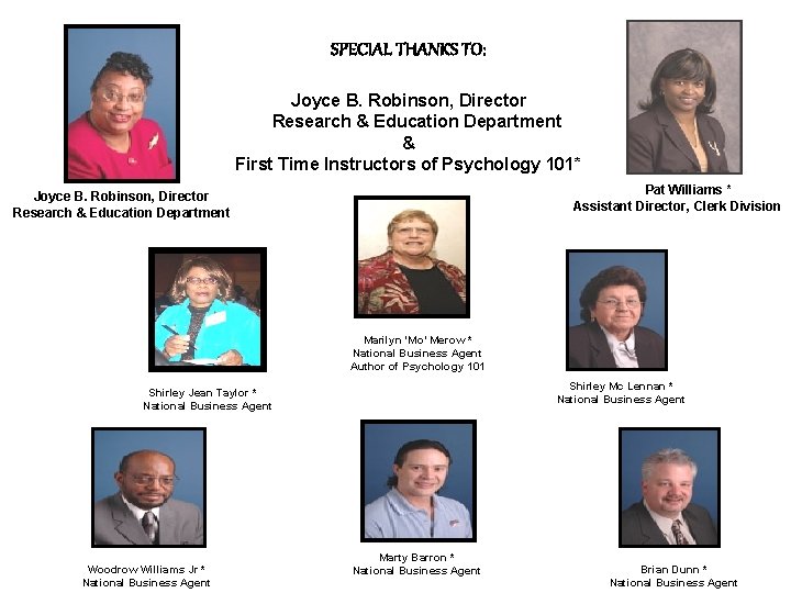 SPECIAL THANKS TO: Joyce B. Robinson, Director Research & Education Department & First Time