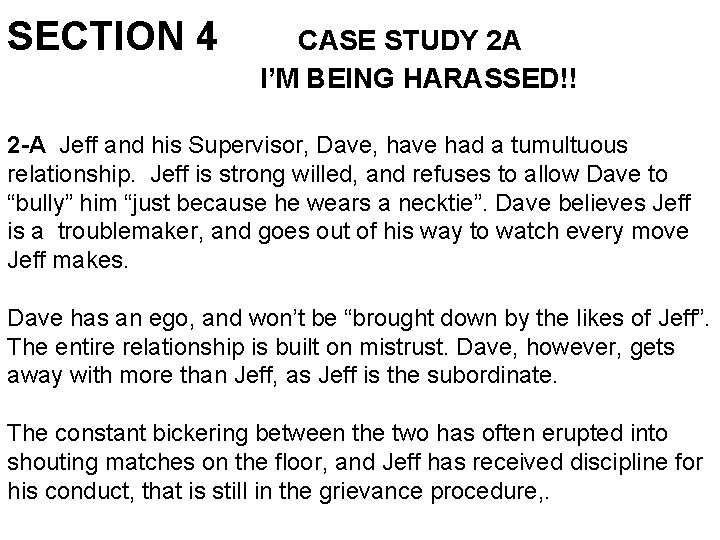 SECTION 4 CASE STUDY 2 A I’M BEING HARASSED!! 2 -A Jeff and his