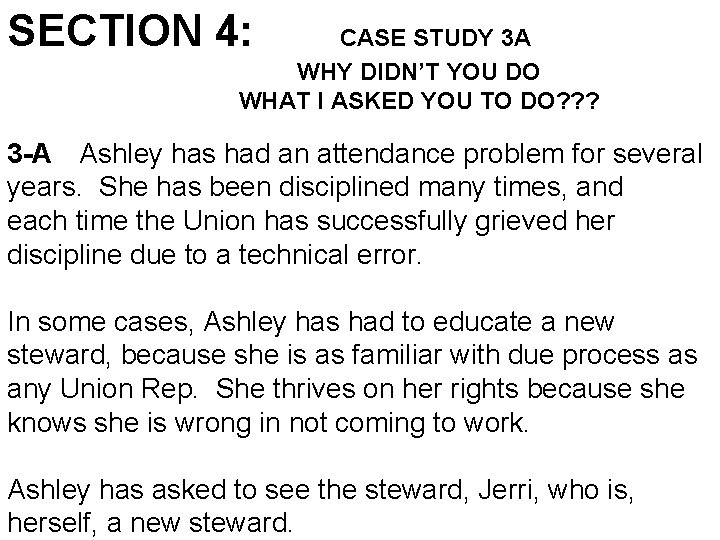 SECTION 4: CASE STUDY 3 A WHY DIDN’T YOU DO WHAT I ASKED YOU