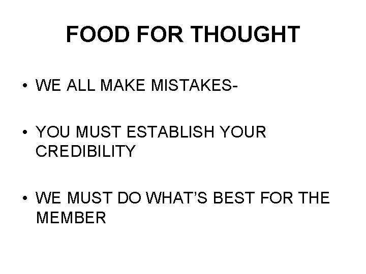 FOOD FOR THOUGHT • WE ALL MAKE MISTAKES • YOU MUST ESTABLISH YOUR CREDIBILITY
