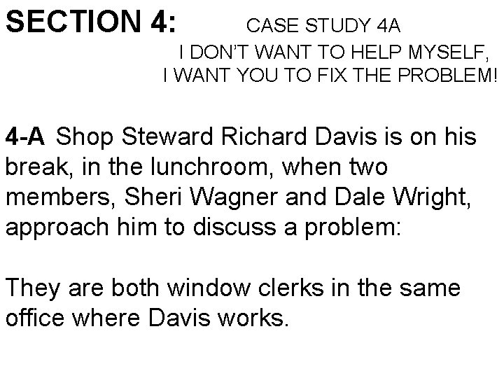 SECTION 4: CASE STUDY 4 A I DON’T WANT TO HELP MYSELF, I WANT