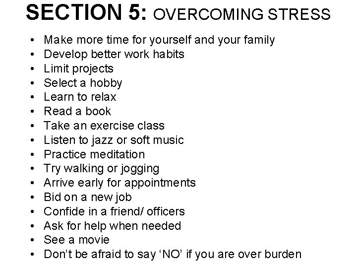 SECTION 5: OVERCOMING STRESS • • • • Make more time for yourself and