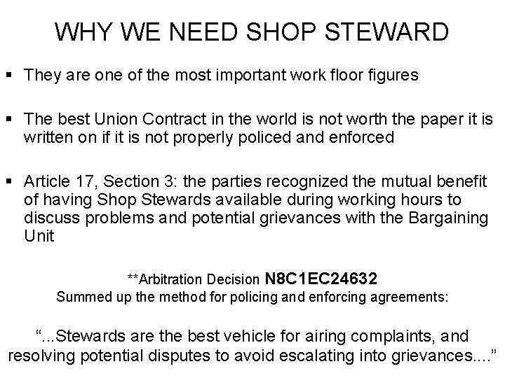 WHY WE NEED SHOP STEWARD § They are one of the most important work