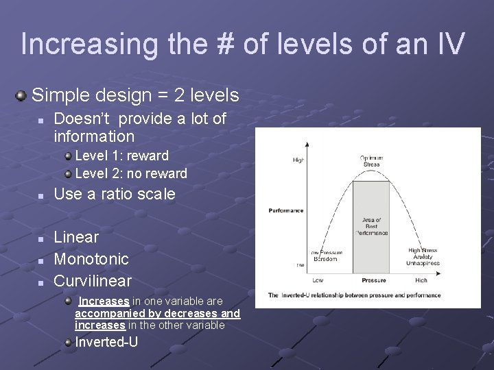 Increasing the # of levels of an IV Simple design = 2 levels n Increasing the # of levels of an IV Simple design = 2 levels n