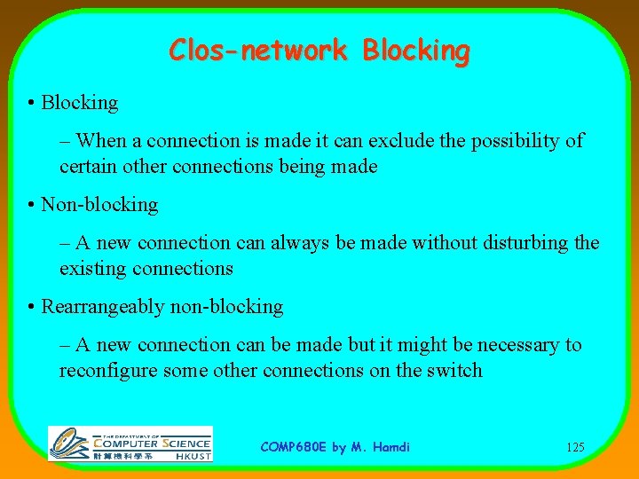 Clos-network Blocking • Blocking – When a connection is made it can exclude the