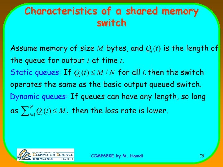 Characteristics of a shared memory switch COMP 680 E by M. Hamdi 79 