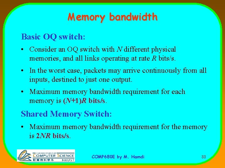 Memory bandwidth Basic OQ switch: • Consider an OQ switch with N different physical