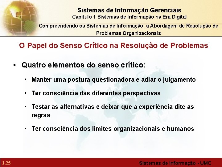 Sistemas de Informação Gerenciais Capítulo 1 Sistemas de Informação na Era Digital Compreendendo os