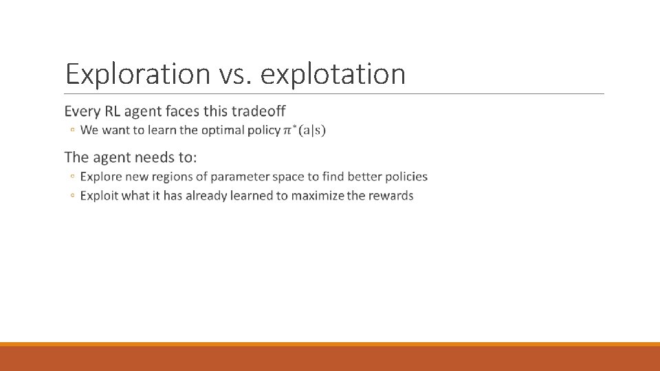 Exploration vs. explotation 