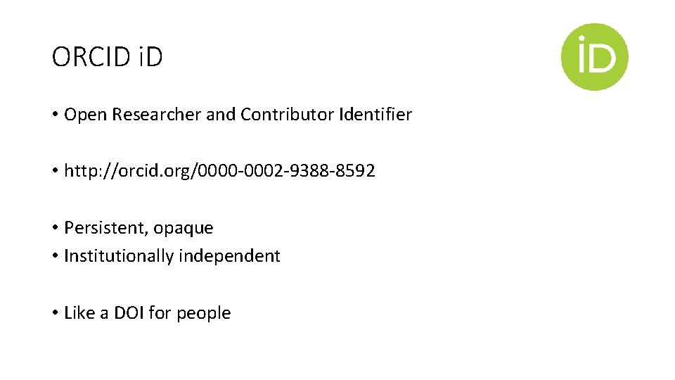 ORCID i. D • Open Researcher and Contributor Identifier • http: //orcid. org/0000 -0002