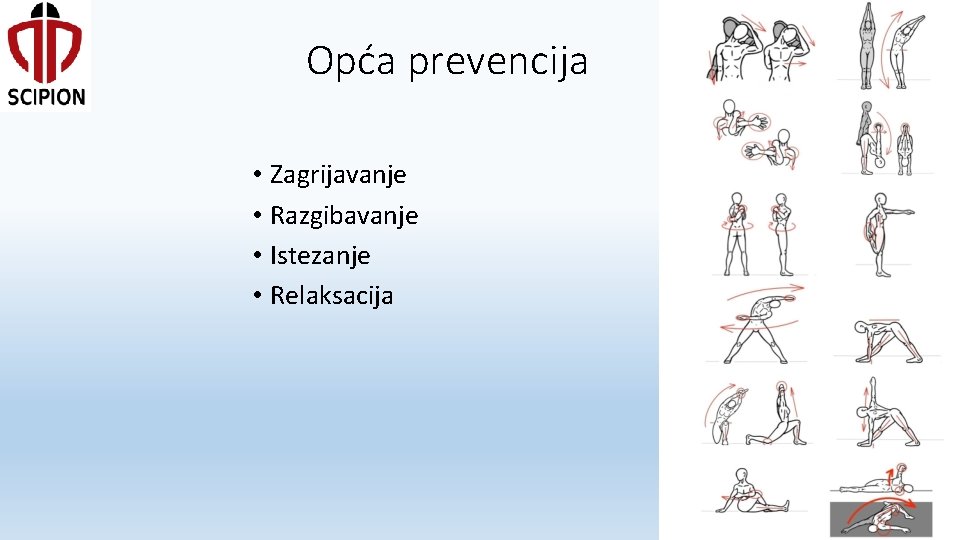 Opća prevencija • Zagrijavanje • Razgibavanje • Istezanje • Relaksacija 