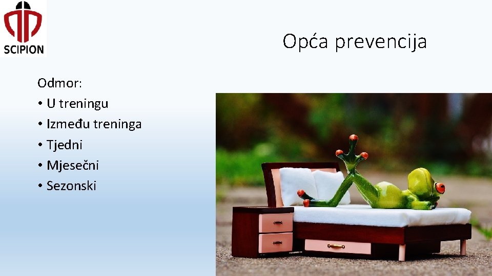 Opća prevencija Odmor: • U treningu • Između treninga • Tjedni • Mjesečni •