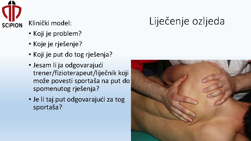 Klinički model: • Koji je problem? • Koje je rješenje? • Koji je put