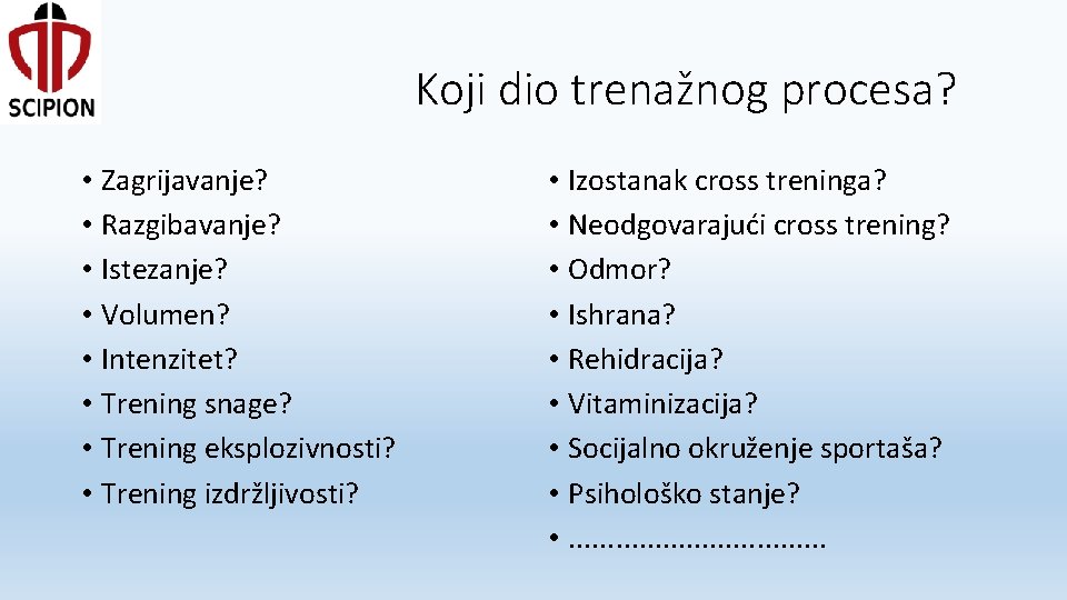 Koji dio trenažnog procesa? • Zagrijavanje? • Razgibavanje? • Istezanje? • Volumen? • Intenzitet?