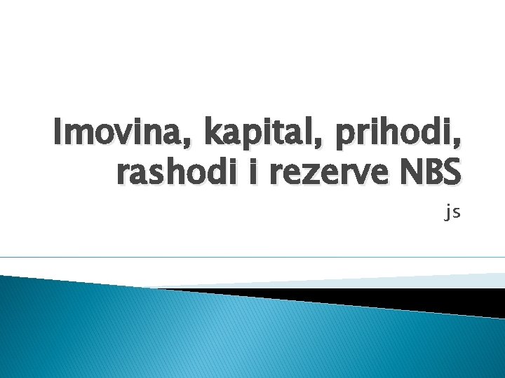 Imovina kapital prihodi rashodi i rezerve NBS js