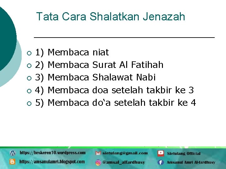 Tata Cara Shalatkan Jenazah ¡ ¡ ¡ 1) 2) 3) 4) 5) Membaca Membaca