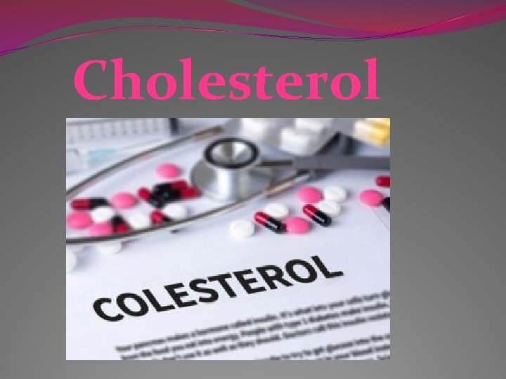 Cholesterol 