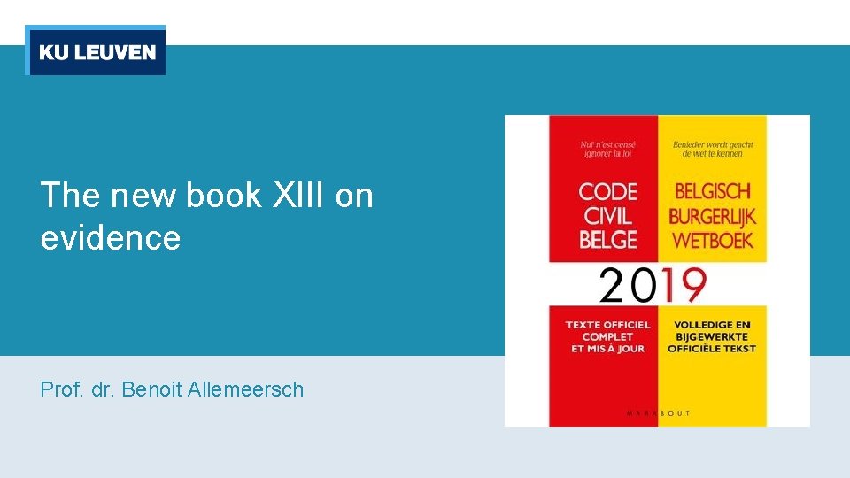 The new book XIII on evidence Prof. dr. Benoit Allemeersch 