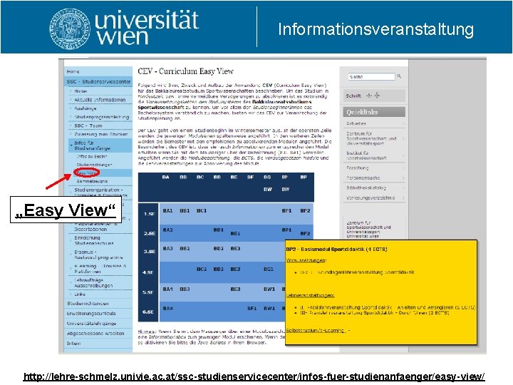 Informationsveranstaltung „Easy View“ http: //lehre-schmelz. univie. ac. at/ssc-studienservicecenter/infos-fuer-studienanfaenger/easy-view/ 