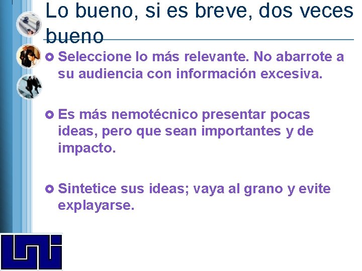 Lo bueno, si es breve, dos veces bueno £ Seleccione lo más relevante. No Lo bueno, si es breve, dos veces bueno £ Seleccione lo más relevante. No