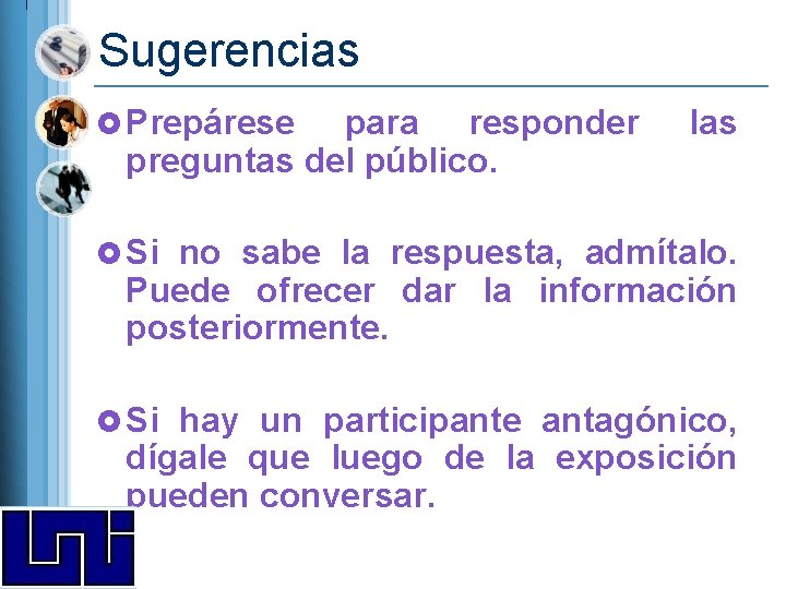 Sugerencias £ Prepárese para responder preguntas del público. las £ Si no sabe la Sugerencias £ Prepárese para responder preguntas del público. las £ Si no sabe la