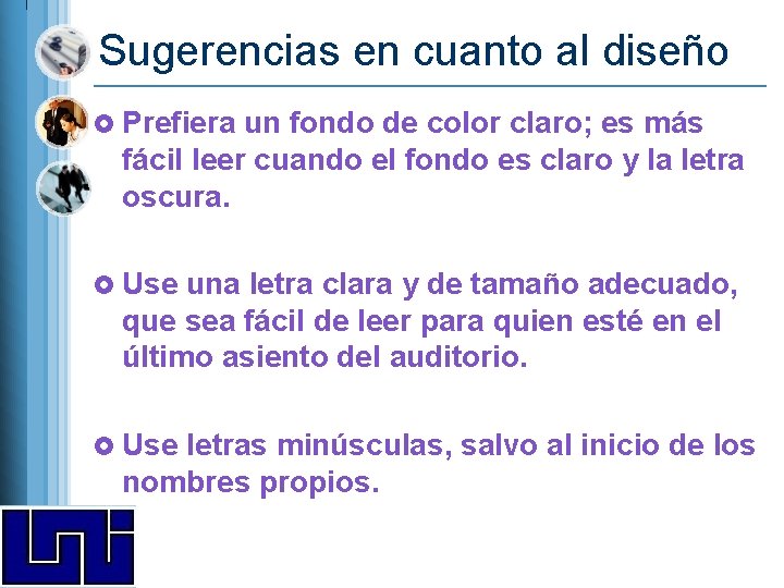 Sugerencias en cuanto al diseño £ Prefiera un fondo de color claro; es más Sugerencias en cuanto al diseño £ Prefiera un fondo de color claro; es más