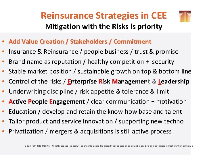  Reinsurance Strategies in CEE Mitigation with the Risks is priority • • •
