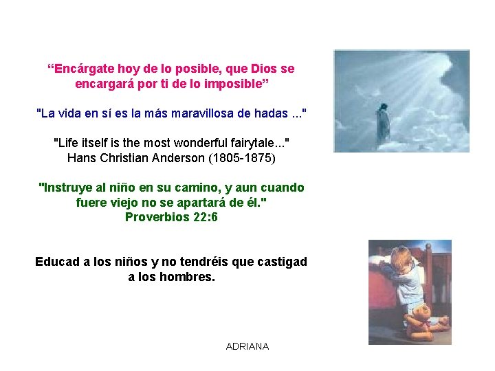 “Encárgate hoy de lo posible, que Dios se encargará por ti de lo imposible”