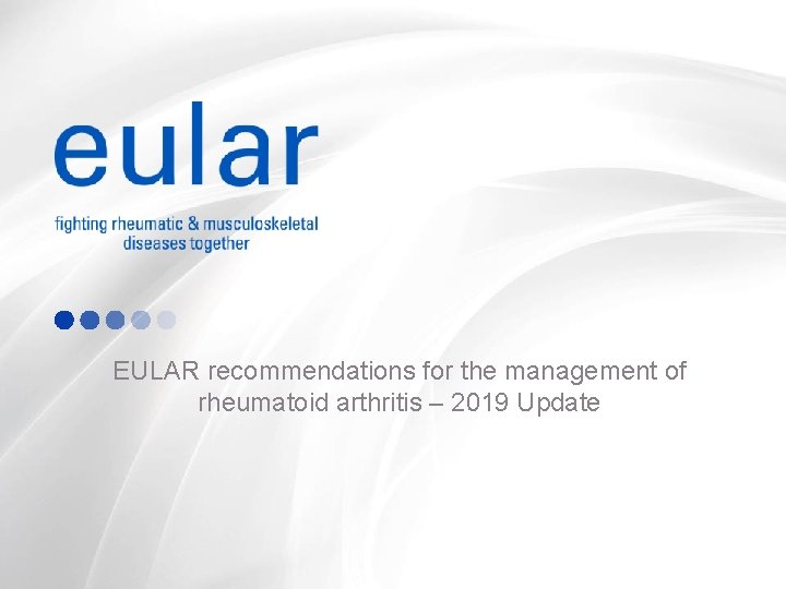 EULAR recommendations for the management of rheumatoid arthritis – 2019 Update 