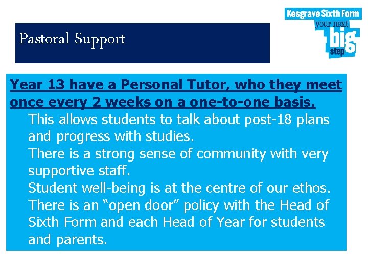 Pastoral Support Year 13 have a Personal Tutor, who they meet once every 2