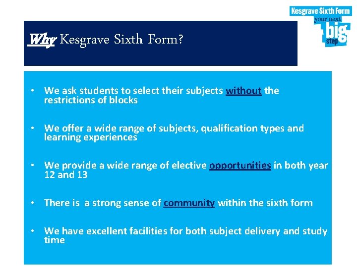 Why Kesgrave Sixth Form? • We ask students to select their subjects without the