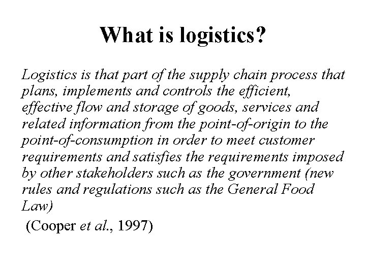 What is logistics? Logistics is that part of the supply chain process that plans, What is logistics? Logistics is that part of the supply chain process that plans,