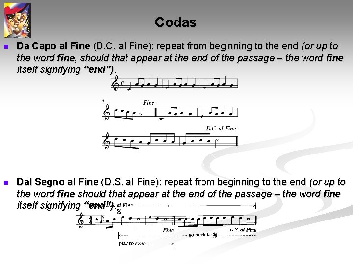Codas n Da Capo al Fine (D. C. al Fine): repeat from beginning to Codas n Da Capo al Fine (D. C. al Fine): repeat from beginning to