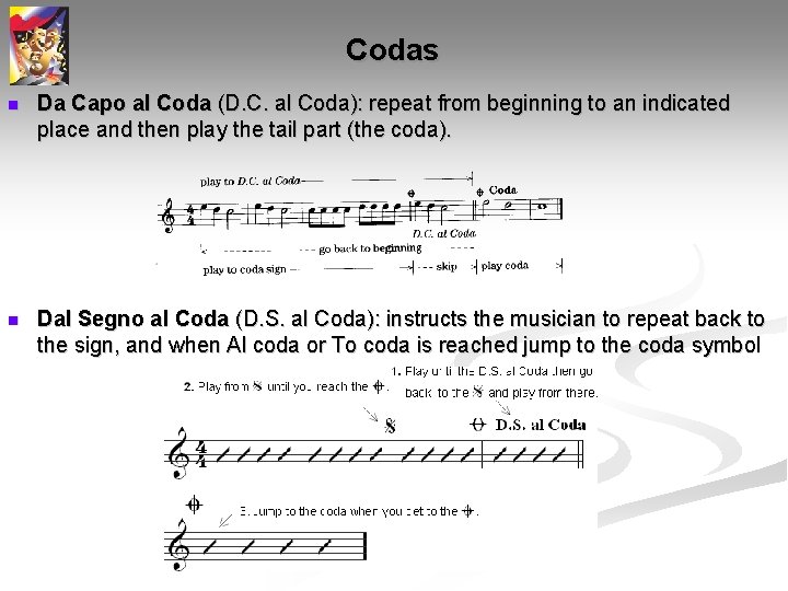 Codas n Da Capo al Coda (D. C. al Coda): repeat from beginning to Codas n Da Capo al Coda (D. C. al Coda): repeat from beginning to