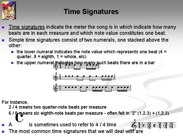 Time Signatures n n Time signatures indicate the meter the song is in which Time Signatures n n Time signatures indicate the meter the song is in which