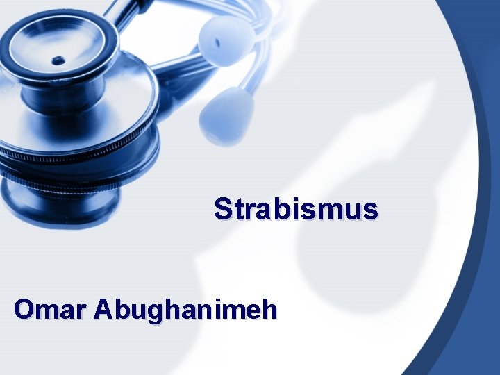 Strabismus Omar Abughanimeh 