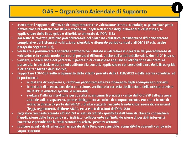 OAS – Organismo Aziendale di Supporto • • 1 assicurare il supporto all’attività di
