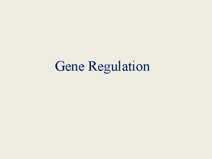 Gene Regulation 
