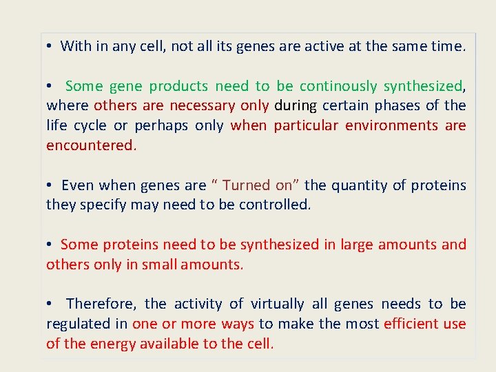  • With in any cell, not all its genes are active at the