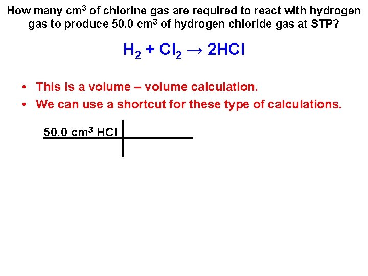 How many cm 3 of chlorine gas are required to react with hydrogen gas How many cm 3 of chlorine gas are required to react with hydrogen gas