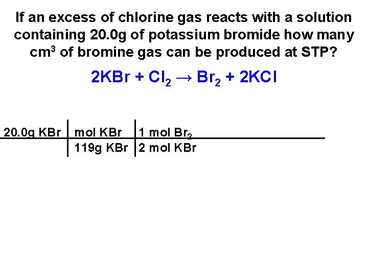 If an excess of chlorine gas reacts with a solution containing 20. 0 g If an excess of chlorine gas reacts with a solution containing 20. 0 g