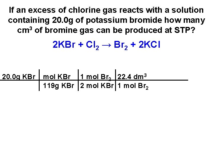 If an excess of chlorine gas reacts with a solution containing 20. 0 g If an excess of chlorine gas reacts with a solution containing 20. 0 g