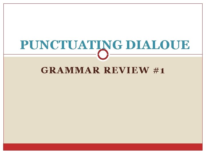 PUNCTUATING DIALOUE GRAMMAR REVIEW #1 