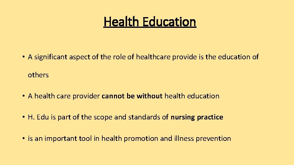 Health Education • A significant aspect of the role of healthcare provide is the