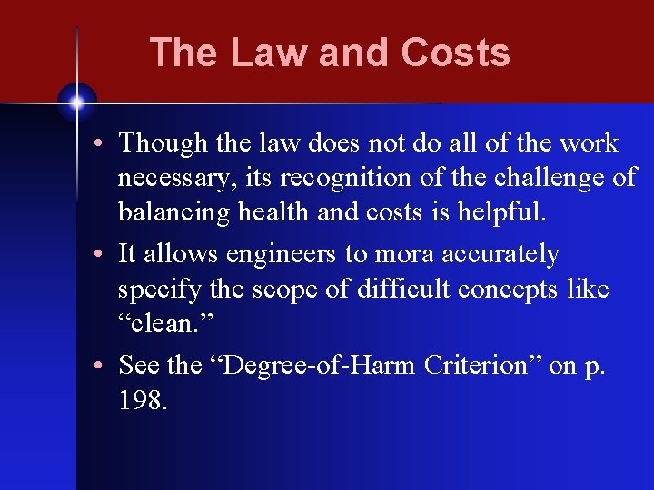 The Law and Costs • Though the law does not do all of the