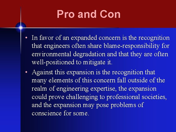 Pro and Con • In favor of an expanded concern is the recognition that