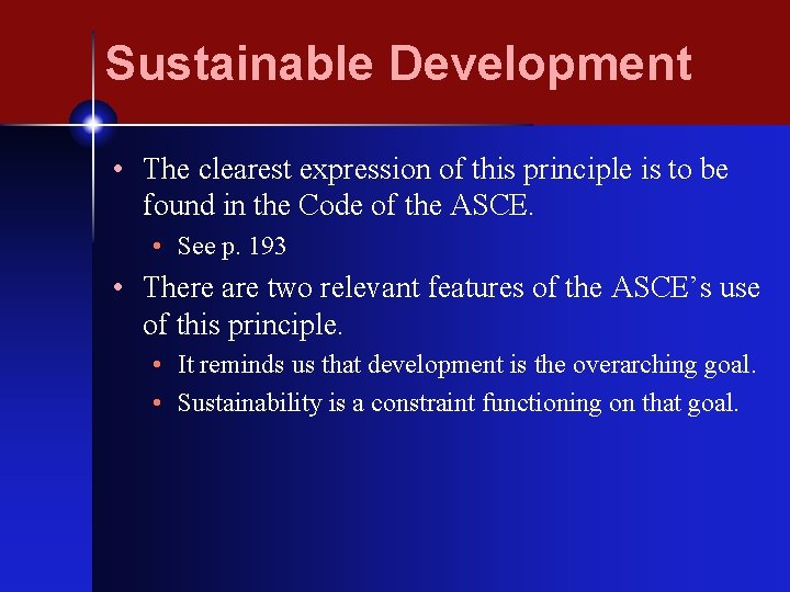 Sustainable Development • The clearest expression of this principle is to be found in